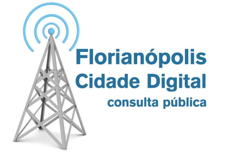 Prefeitura de Florianópolis abre consulta pública e on line do projeto Cidade Digital